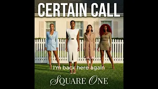 Certain Call - Square One - Full Lyrics Video