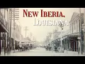 New Iberia Louisiana - History Along Bayou Teche