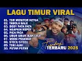 Lagu  LAGU TIMUR VIRAL 2025 TANPA IKLAN TOR MONITOR KETUA - TABOLA BALE - BODY PATA PATA - NGAPAIN REPOT