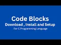 How to Download Install and Setup Code Blocks IDE for C Programming Language