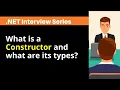 What is a Constructor and what are its types