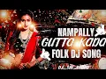 Download Lagu NEW TRENDING FOLK DJ SONG NAMPALLY GUTTA KADA FOLK DJ SONG DJ_SAI_DAGAD