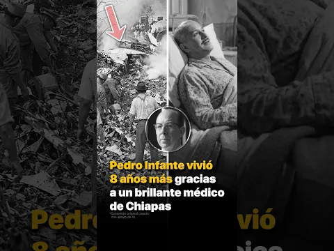 Pedro Infante vivió 8 años más gracias a un brillante médico de Chiapas