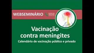 Vacinação contra meningites - Calendário de vacinação público e privado