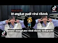 Download Lagu DJ ANGKAT PADI X GAYAMU ITU SOMBONG X DALINDA VIRAL TIKTOK (Slow+Reverb)