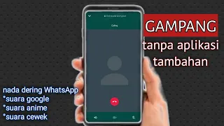 ubah nada dering whatsapp tampa aplikasi