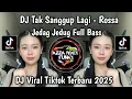 DJ TAK SANGGUP LAGI - ROSSA JEDAG JEDUG FULL BASS || INGIN KU HAPUS SAJA SEMUA DENDAM INI..