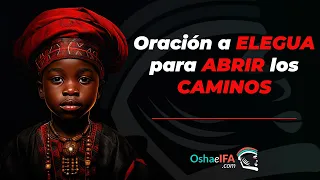 Prayer to ELEGUA to OPEN the PATHS