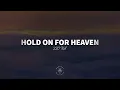 220 KID - Hold On For Heaven (Lyrics)
