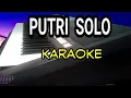 Download Lagu PUTRI SOLO - KARAOKE ( KERONCONG , LANGGAM )