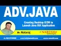 Creating Desktop ICON to Launch Java GUI Application Advanced Java Tutorial Mr Nataraj