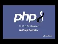 New Features - Null safe Operator PHP 8
