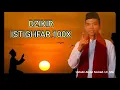 Download Lagu #Dzikir #Istighfar #Astagfirullahaldzim ISTIGHFAR 100x , Ustadz. Abdul Somad. Lc., MA