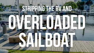 Stripping the RV & Our Overloaded Sailboat