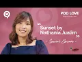 Download Lagu Nathania Jualim - Sunset | Pod Love Episode 9 | My Love Bedcover