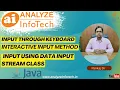 Input through Input Method1 Input using DataInputStream Class