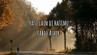 Download Hati Lain Di Hatimu - Fabio Asher ( lyrics song) MP3