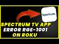 Spectrum ROKU App Error RGE-1001 How to Fix Spectrum ROKU App Error RGE-1001 FIXED