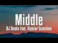 Lagu DJ Snake feat. Bipolar Sunshine - Middle (Lyrics)