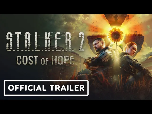 STALKER 2: Cost of Hope – Official Story and Characters Trailer