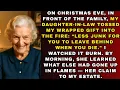 Download Lagu On Christmas Eve, in front of the family, my daughter-in-law tossed my wrapped gift into the fire...