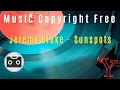 Download Lagu Jeremy Blake - Sunspots 🎧 Music Copyright Free 💥