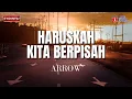 Download Lagu Haruskah Kita Berpisah - Arrow (Lirik Video)