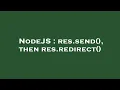 NodeJS res send then res redirect