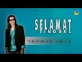 Download Lagu Thomas Arya - Selamat Tinggal [Lagu Slow Rock Thomas Arya Populer] Official Music Video