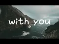 illenium - With You (ft. Quinn XCII)