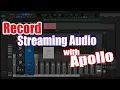 Record Streaming Computer Playback in you DAW with UA Apollo Record