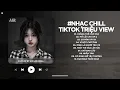 Download Lagu Nhạc Chill TikTok Triệu View - Những Bản Lofi Buồn Hay Nhất Hiện Nay - Nhạc Lofi Chill Buồn 2025