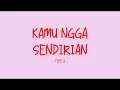Download Lagu Tipe-X - Kamu Ngga Sendirian - Love Lyrics