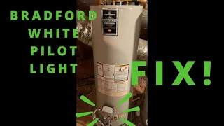 Bradford White Water Heater Pilot Light Won t Work - Easy Fix