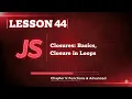 044 JavaScript Closures Basics Closure in Loops