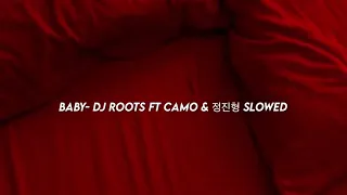 Download Baby- DJ Roots ft. CAMO \u0026 정진형 ( s l o w e d + reverb ) MP3