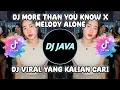Download Lagu DJ MORE THAN YOU KNOW X MELODY ALONE BY DJ MANIKCI TEAM VIRAL TIKTOK TERBARU 2024 YANG KALIAN CARI!