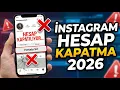 INSTAGRAM HESAP KAPATMA 2026