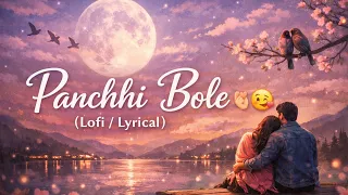 panchhi bole lofi lyrical 
