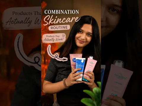 Best Skincare Routine for Combination Skin - Face Wash, Serum, Moisturizer & Sunscreen for Beginners
