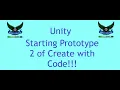 Unity - Starting Prototype 2 of Create with Code