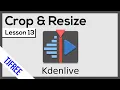 Kdenlive Lesson 13 - Transform Crop and Resize