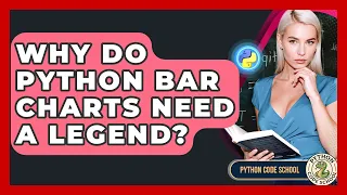 Why Do Python Bar Charts Need A Legend - Python Code School
