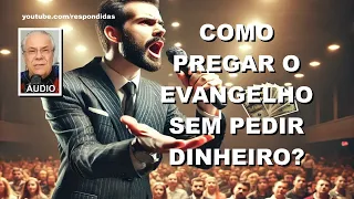 Como pregar o evangelho sem pedir dinheiro? (ÁUDIO) Mario Persona