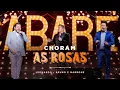 Download Lagu Cabaré - Choram As Rosas @LeonardoCantor @brunoemarroneoficial