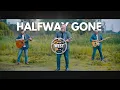 WEST - HALFWAY GONE 
