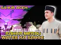 Membangunkan Sahur di Aceh Bersama Nisfun Nahar | Watee Ka Sahoe