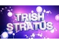 Lagu Trish Stratus Custom Entrance Video (WWE Titantron)