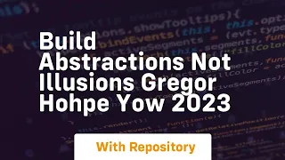 build abstractions not illusions gregor hohpe yow 2023