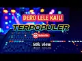 Lagu DERO LELE KAILI | TERPOPULER